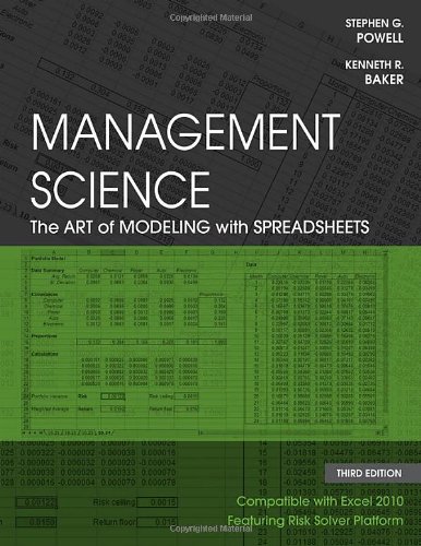 Management Science The Art Of Modeling With Spreadsheets Third Edition 3rd Edition Stephen G Powell
