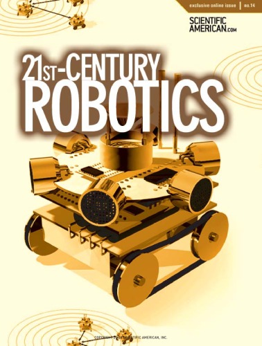 21st Century Robotics Scientific American Special Online Issue No 14 Scientific American