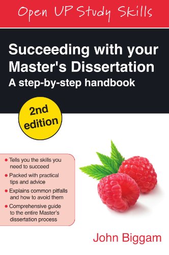 Succeeding With Your Masters Dissertation A Stepbystep Handbook 2nd Edition John Biggam
