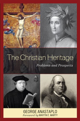 The Christian Heritage Problems And Prospects George Anastaplo