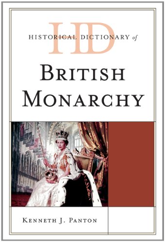 Historical Dictionary Of The British Monarchy Kenneth J Panton