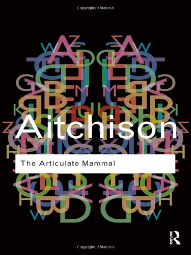 Complete Series Bundle Rc The Articulate Mammal An Introduction To Psycholinguistics Routledge Classics 1st Edition Jean Aitchison