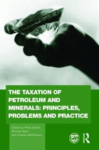 The Taxation Of Petroleum And Minerals Principles Problems And Practice Routledge Explorations In Environmental Economics 1st Edition Philip Daniel