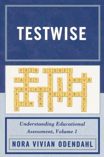 Testwise Understanding Educational Assessment Volume 1 Nora Vivian Odendahl
