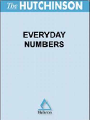 The Hutchinson Everyday Numbers Helicon Publishing Ltd