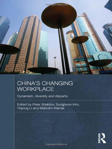 Chinas Changing Workplace Dynamism Diversity And Disparity Routledge Contemporary China Series Peter Sheldon