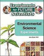 Environmental Science Experiments Experiments For Future Scientists 1st Edition Aviva