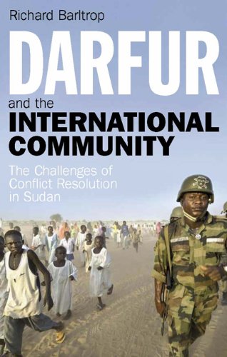 Darfur And The International Community The Challenges Of Conflict Resolution In Sudan Library Of International Relations Richard Barltrop