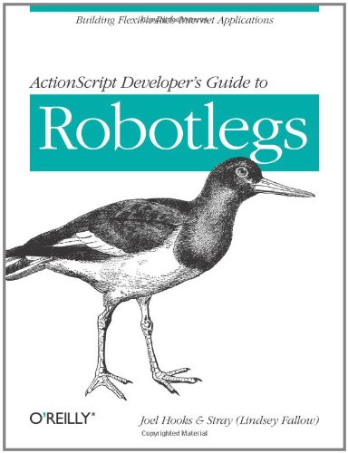 Actionscript Developers Guide To Robotlegs 1st Joel Hooks Stray Lindsey Fallow