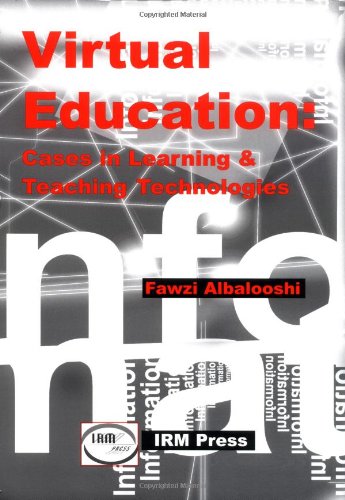 Virtual Education Cases In Learning Teaching Technologies Fawzi Albalooshi