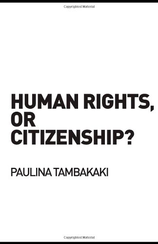 Human Rights Or Citizenship 1st Edition Paulina Tambakaki