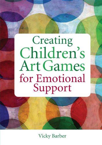 Creating Childrens Art Games For Emotional Support 1st Edition Vicky Barber