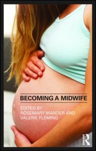 Becoming A Midwife Rosemary Mander Valerie Fleming