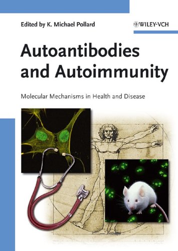 Autoantibodies And Autoimmunity Molecular Mechanisms In Health And Disease 1st Edition Kenneth Michael Pollard