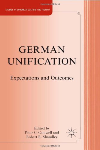 German Unification Expectations And Outcomes Studies In European Culture And History 1st Edition Peter C C Caldwell