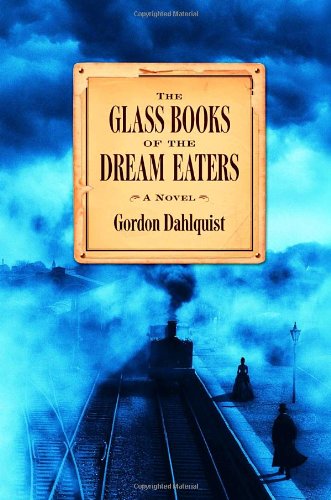 The Glass Books Of The Dream Eaters First Edition First Printing Gordon Dahlquist