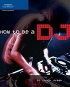 How To Be A Dj 1st Edition Dj Chuck Fresh