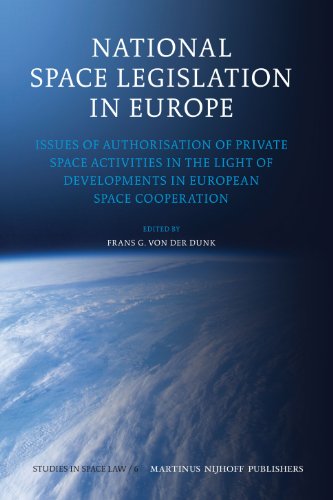 National Space Legislation In Europe Studies In Space Law Frans G Von Der Dunk