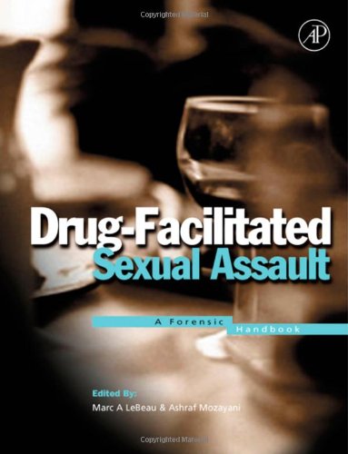 Drugfacilitated Sexual Assault A Forensic Handbook 1st Edition Marc A Lebeau