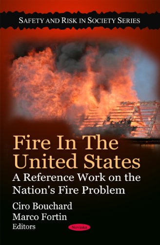 Fire In The United States A Reference Work On The Nations Fire Problem Safety And Risk In Society Ciro Bouchard