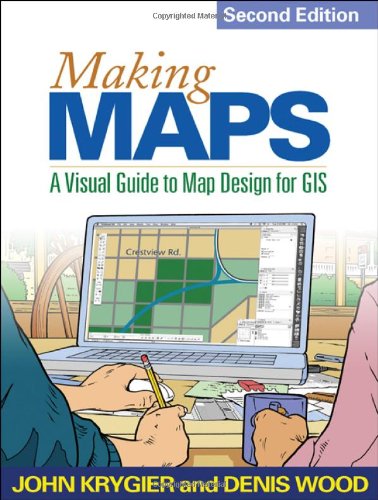 Making Maps Second Edition A Visual Guide To Map Design For Gis 2nd John Krygier