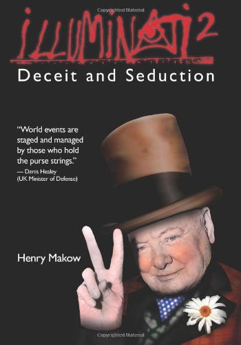 Illuminati 2 Deceit And Seduction First Henry Makow Henry Makow Phd