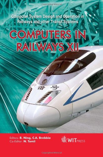 Computers In Railways Xii Computer System Design And Operation In Railways And Other Transit Systems 1st Edition B Ning