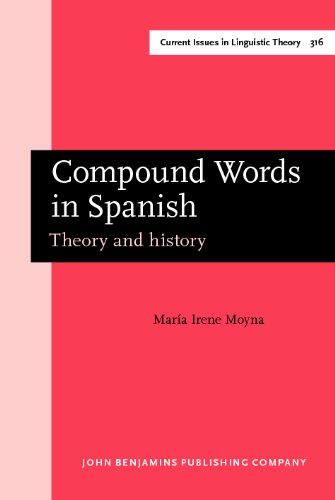 Compound Words In Spanish Theory And History Dr Mara Irene Moyna
