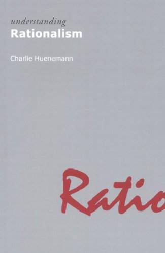 Understanding Rationalism Understanding Movements In Modern Thought Charlie Huenemann