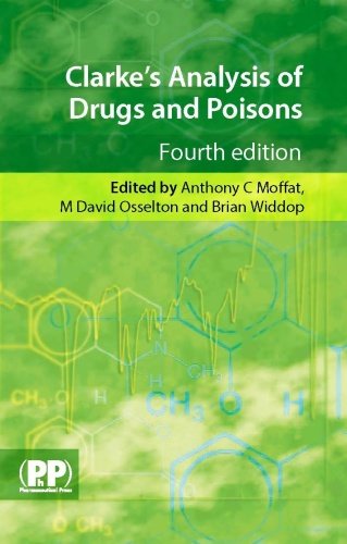 Clarkes Analysis Of Drugs And Poisons 4th Edition 4th Edition Anthony C Moffat
