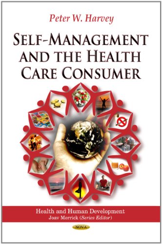 Selfmanagement And The Health Care Consumer Health And Human Development 1st Edition Peter William Harvey