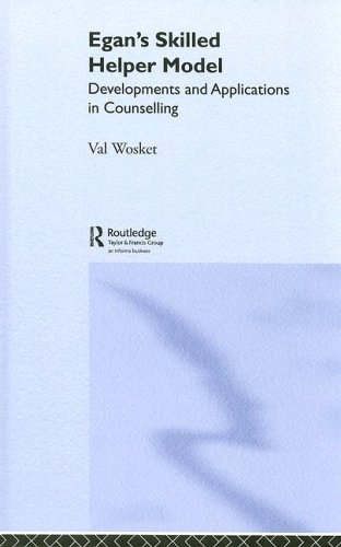 Egans Skilled Helper Model Developments And Applications In Counselling 1st Edition Val Wosket