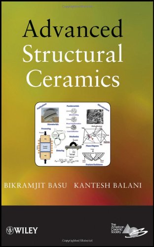 Advanced Structural Ceramics 1st Edition Bikramjit Basu Kantesh Balani