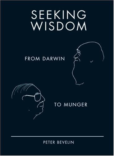 Seeking Wisdom From Darwin To Munger 3rd Edition 3rd Peter Bevelin