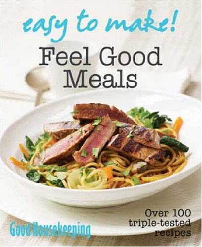 Easy To Make Feel Good Meals Good Housekeeping