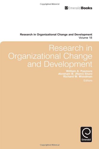 Research In Organizational Change And Development Vol 18 Research In Organizational Change Development William A Pasmore