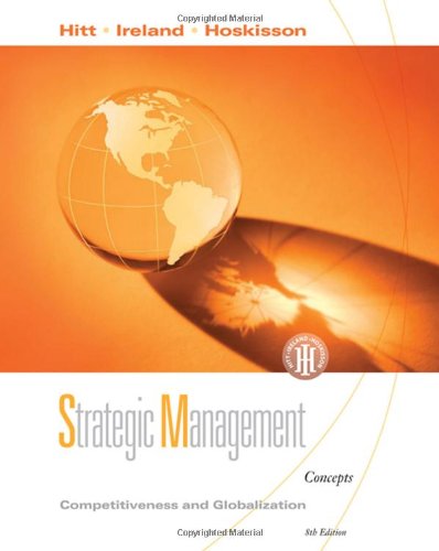Strategic Management Competitiveness And Globalization Eighth Edition Concepts And Cases 8th Edition Michael A Hitt
