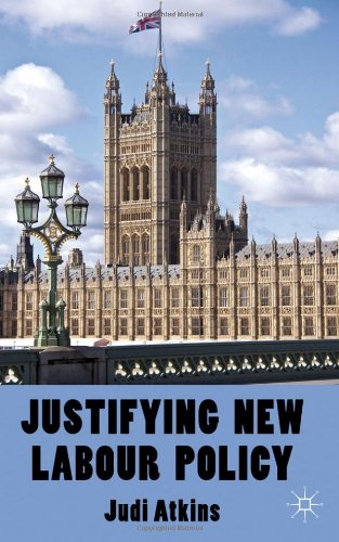 Justifying New Labour Policy Judi Atkins