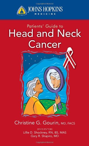 Johns Hopkins Patients Guide To Head And Neck Cancer Johns Hopkins Medicine 1st Edition Christine G Gourin
