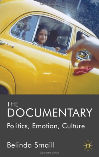 The Documentary Politics Emotion Culture Belinda Smaill