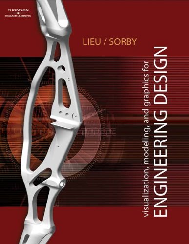 Visualization Modeling And Graphics For Engineering Design 1st Edition Dennis Lieu