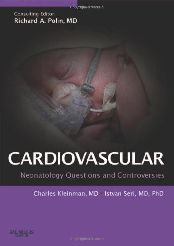 Hemodynamics And Cardiology Neonatology Questions And Controversies 1st Edition Charles S Kleinman Md
