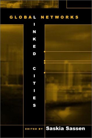 Global Networks Linked Cities 1st Saskia Sassen