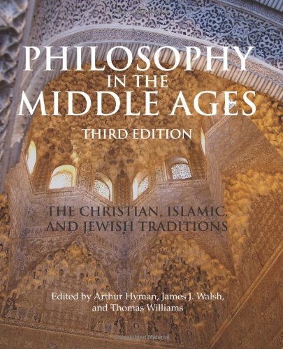 Philosophy In The Middle Ages The Christian Islamic And Jewish Traditions 3rd Edition Arthur Hyman