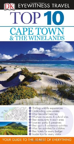 Top 10 Cape Town And The Winelands Eyewitness Top 10 Travel Guides Philip Briggs
