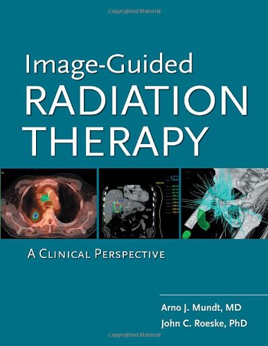 Image Guided Radiation Therapy 1st Edition Arno J Mundt John C Roeske