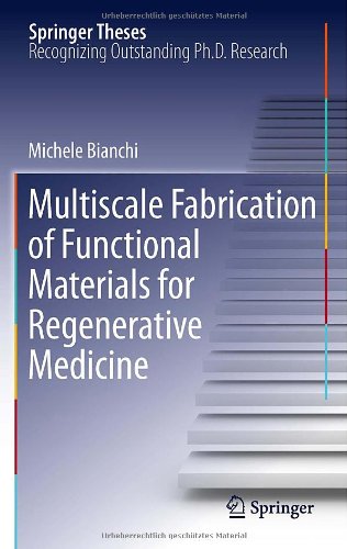 Multiscale Fabrication Of Functional Materials For Regenerative Medicine 1st Edition Michele Bianchi Auth