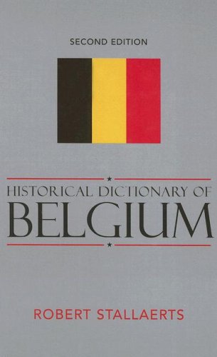 Historical Dictionary Of Belgium Second Edition 2nd Edition Robert Stallaerts