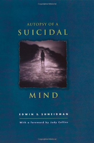 Autopsy Of A Suicidal Mind 1st Edition Edwin S Shneidman Judy Collins