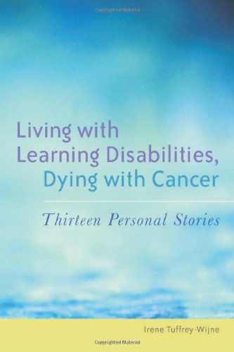 Living With Learning Disabilities Dying With Cancer Thirteen Personal Stories Irene Tuffreywijne